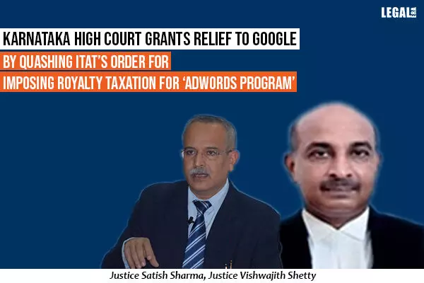 Karnataka High Court Grants Relief to Google by Quashing ITATs Order For Imposing Royalty Taxation for Adwords Program