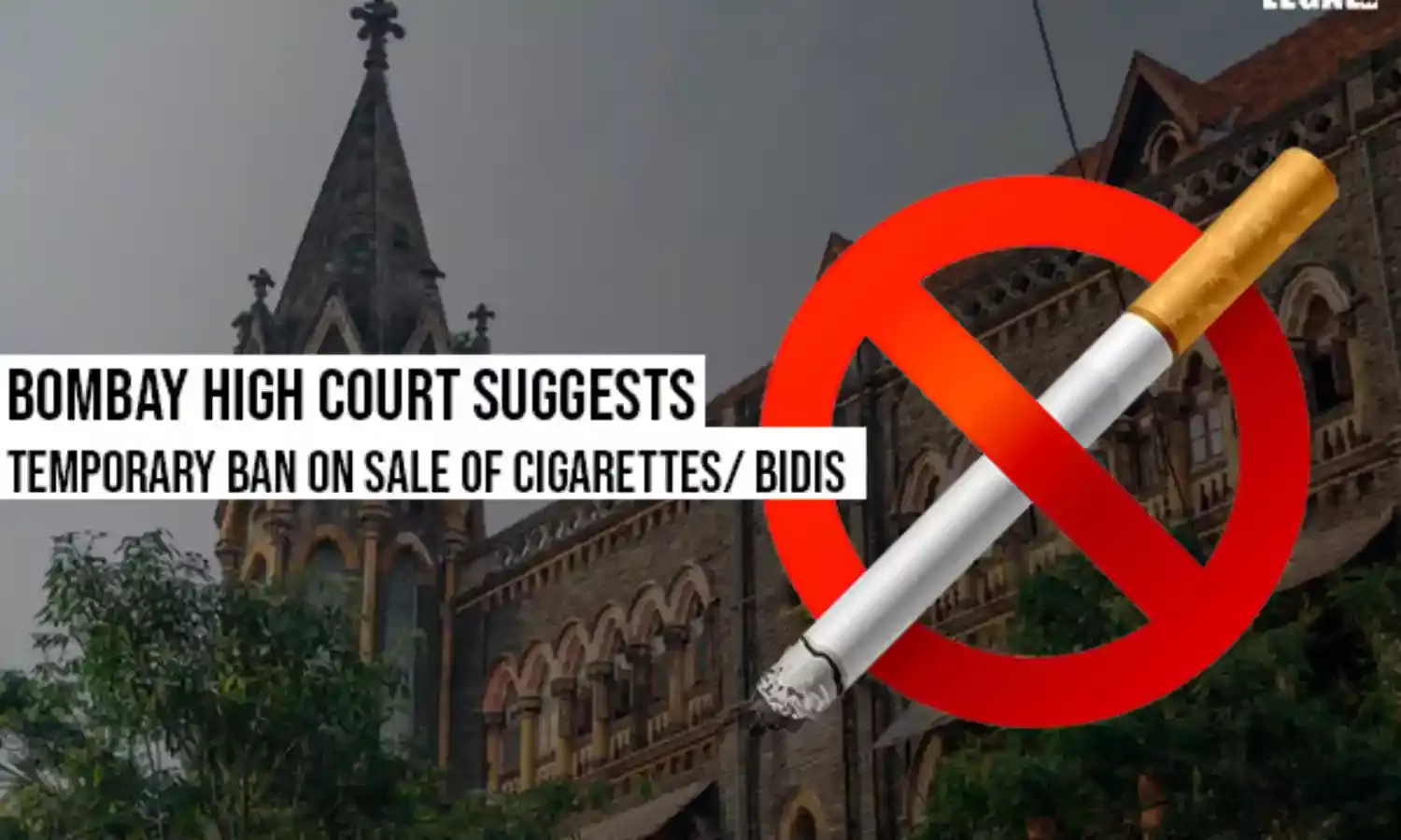 Bombay High Court Suggests Temporary Ban On Sale of Cigarettes/Bidis