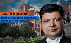Calcutta High Court: Amendment to Prohibition of Benami Property Transactions Act Is Provisional