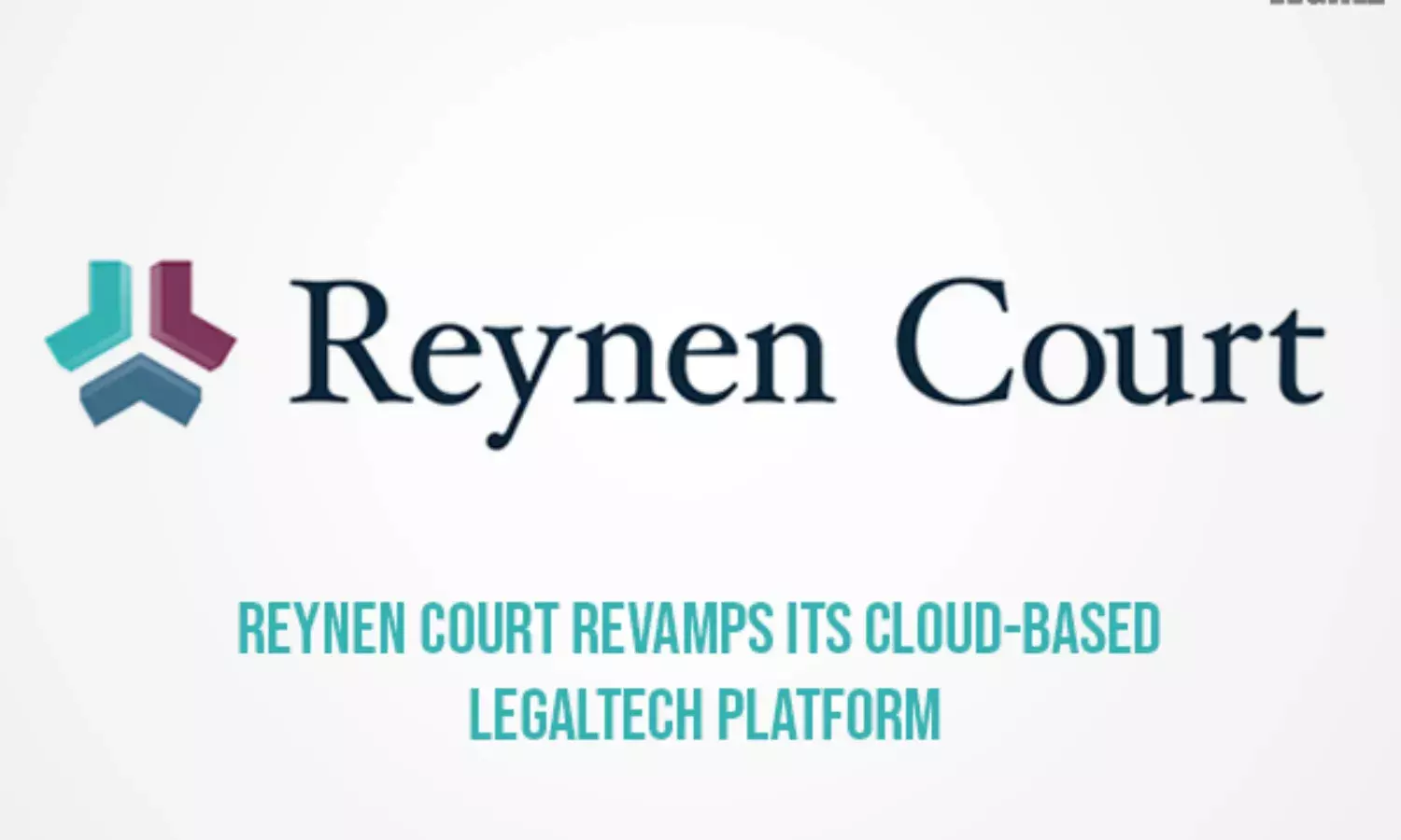 Reynen Court revamps its cloud-based legaltech platform