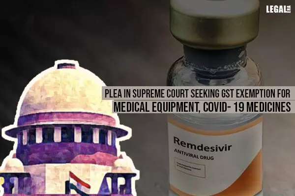 Plea in Supreme Court Seeking GST Exemption For Medical Equipment, COVID-19 Medicines