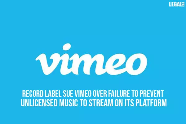 Record Label sue Vimeo over failure to prevent unlicensed music to stream on its platform