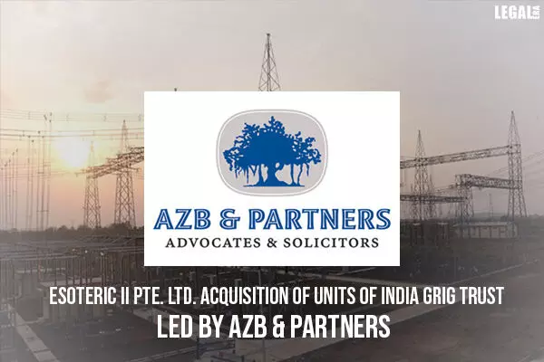 Esoteric II Pte. Ltd. acquisition of Units of India Grig Trust by led by AZB & Partners