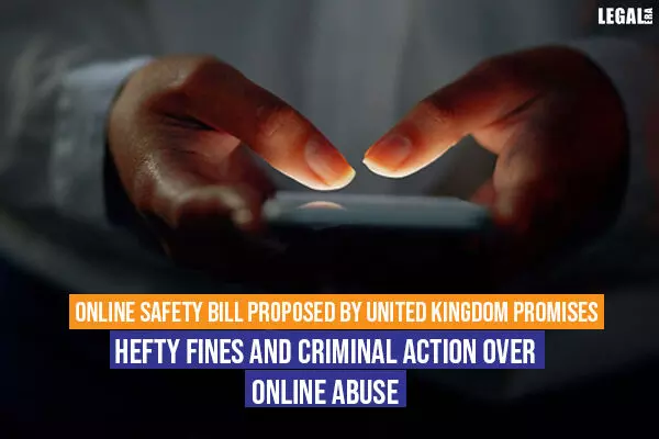 Online Safety Bill Proposed by United Kingdom promises Hefty Fines and Criminal Action over Online Abuse