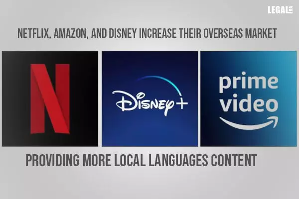 Netflix, Amazon, and Disney increase their overseas market providing more local language content
