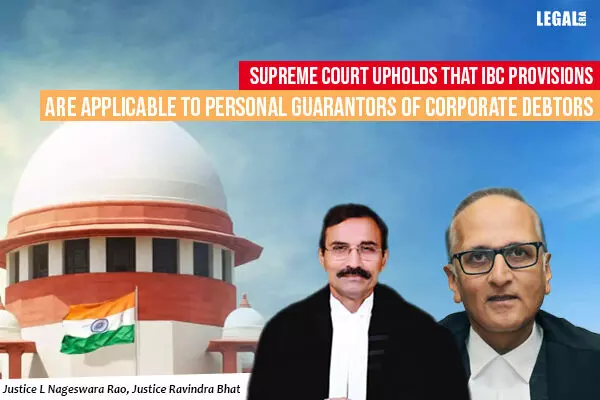 Supreme Court upholds that IBC provisions are applicable to Personal Guarantors of Corporate Debtors
