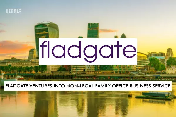 Fladgate ventures into non-legal family office business service Fladgate ventures into non-legal family office business service