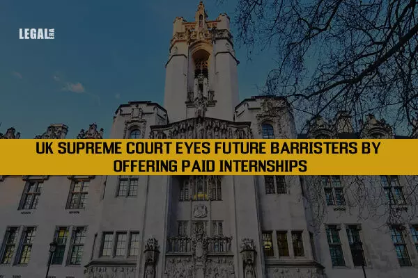 UK Supreme Court eyes future barristers by offering paid internships