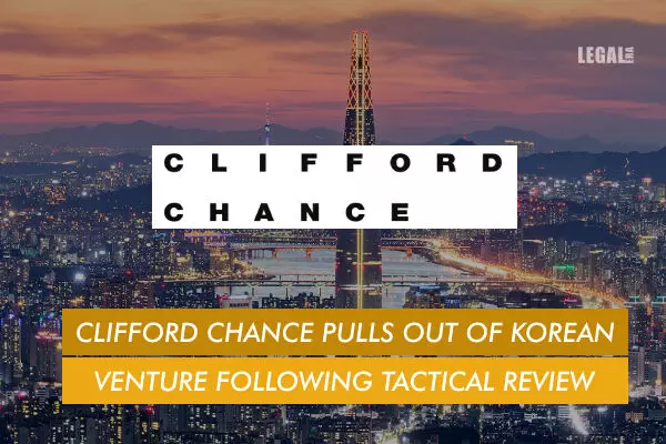 Clifford Chance pulls out of Korean venture following tactical review