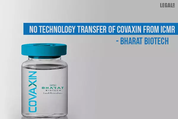 No technology transfer of Covaxin from ICMR, says Bharat Biotech