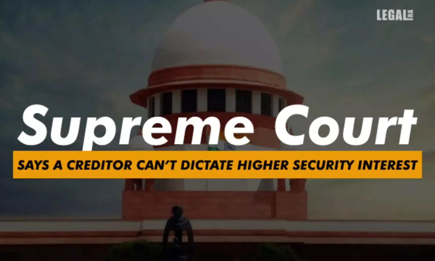 Supreme Court says a creditor cant dictate higher security interest