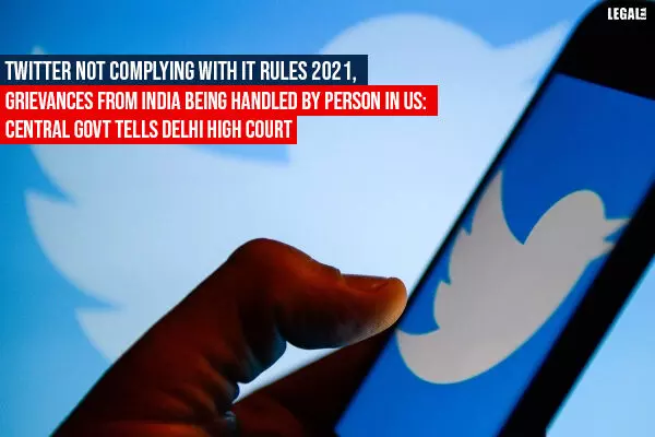 Twitter not complying with IT Rules 2021, Govt tells Court