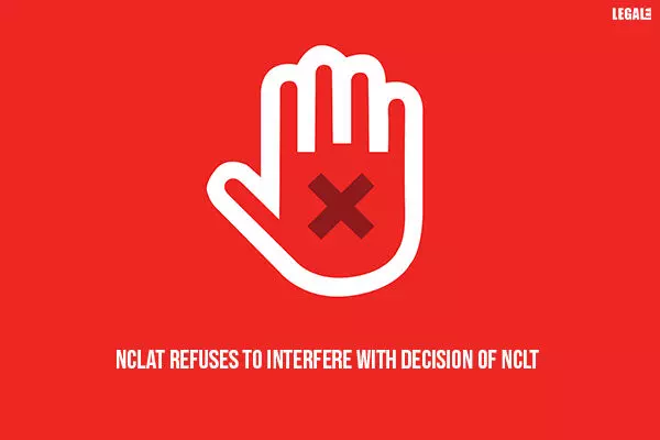 NCLAT refuses to interfere with decision of NCLT