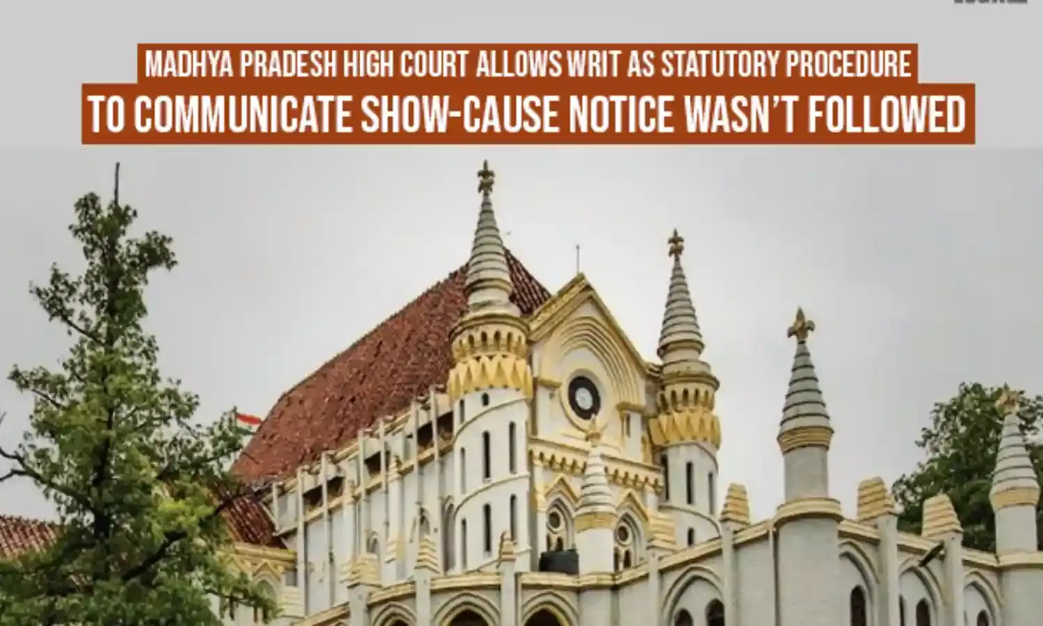 Madhya Pradesh High Court Allows Writ As Statutory Procedure To Communicate Show-Cause Notice Wasnt Followed