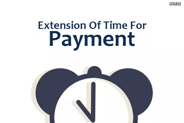 National Company Law Appellate Tribunal Confirms Extension Of Time For Payment