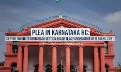 Plea in Karnataka High Court:  Centre trying to bring back Section 66A of IT Act under guise of IT Rules, 2021