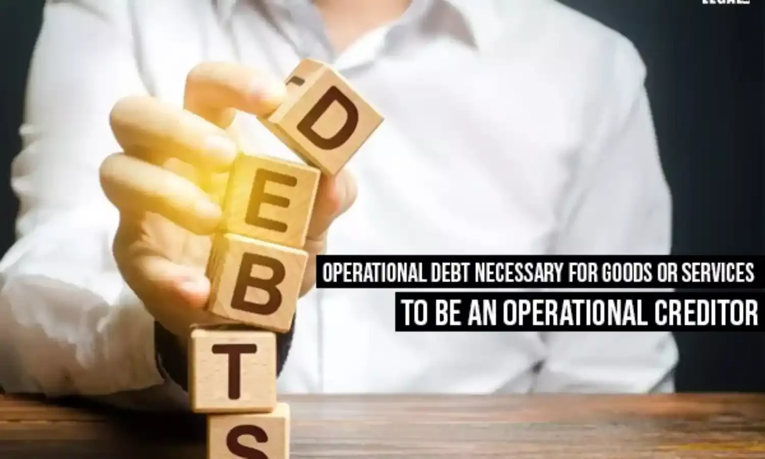 Operational Debt Necessary For Goods Or Services To Be An Operational Creditor