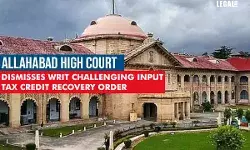 Allahabad High Court dismisses writ challenging input tax credit recovery order
