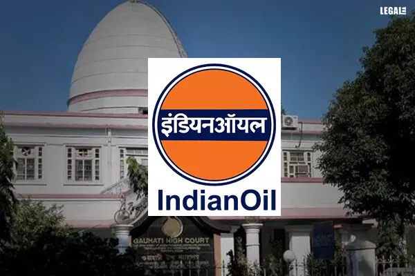 Gauhati High Court dismisses excise claim plea against Indian Oil