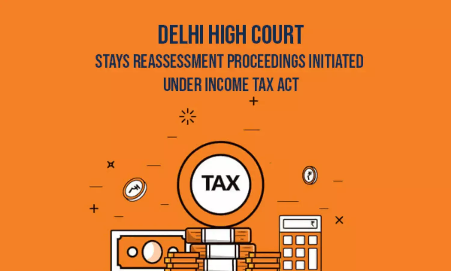 Delhi High Court Stays Reassessment Proceedings Initiated Under Income Tax Act