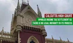 Calcutta High Court Upholds Income Tax Settlement As There Is No Legal Infirmity In Its Process