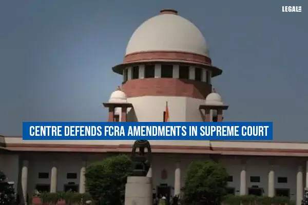 Centre defends FCRA amendments in Supreme Court