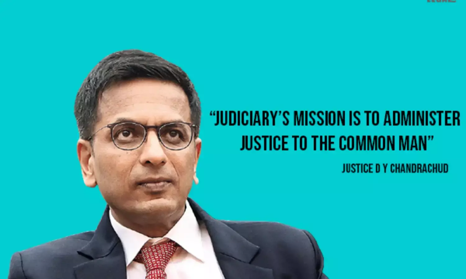 Judiciarys mission is to administer justice to the common man: Justice D Y Chandrachud
