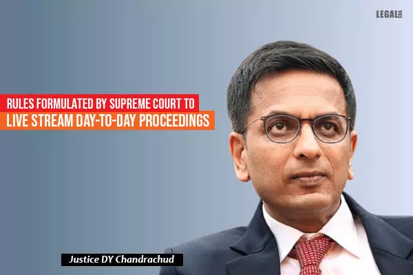 Rules formulated by Supreme Court to live stream day-to-day proceedings