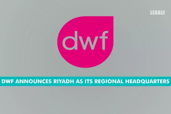 DWF announces Riyadh as its regional headquarters