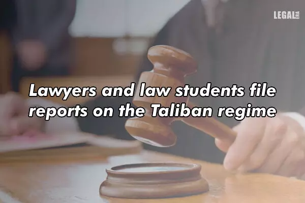 Lawyers and law students file reports on the Taliban regime