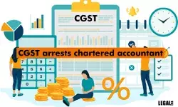 CGST arrests chartered accountant