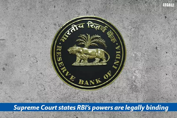 Supreme Court states RBIs powers are legally binding