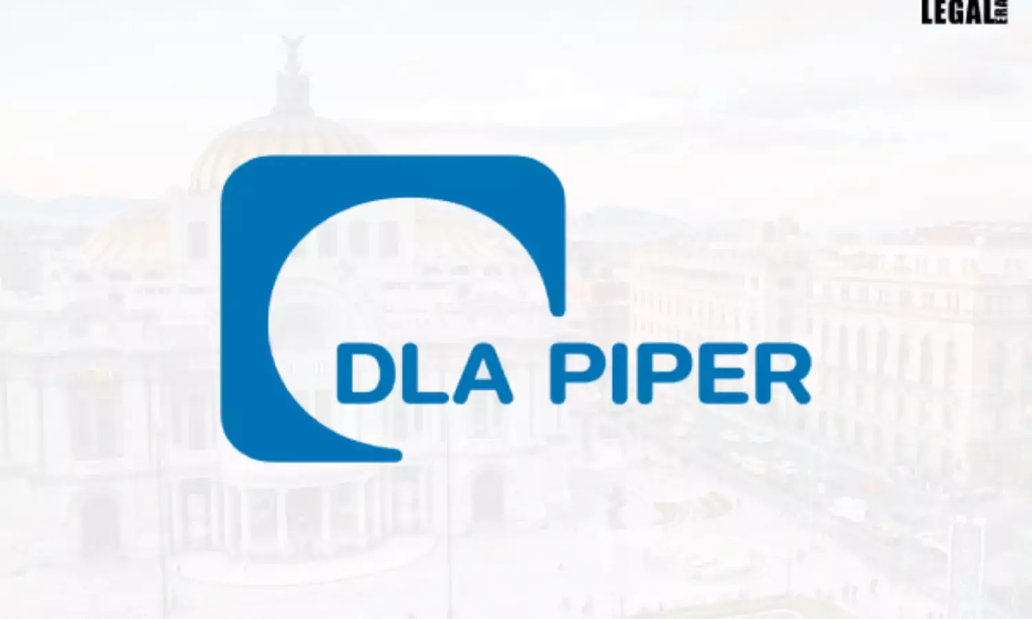 Mexico City office, DLA Piper appoints a team of six partners from White & Case