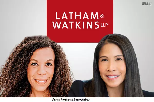 Sarah Fortt and Betty Huber join Latham & Watkins as partners
