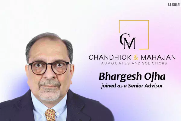 Bhargesh Ojha joins Chandhiok & Mahajan
