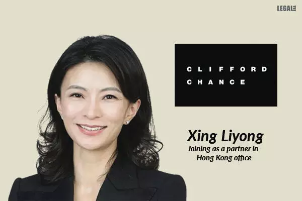 Xing Liyong hired by Clifford Chance as a partner in Hong Kong