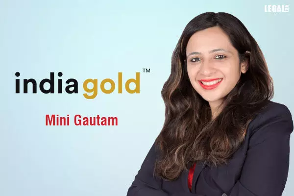 Mini Gautam joins Indiagold as a General Counsel