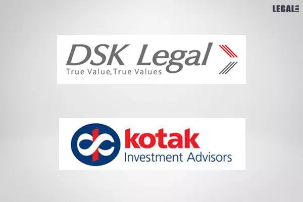 DSK Legal advised Kotak Investment Advisors Limited