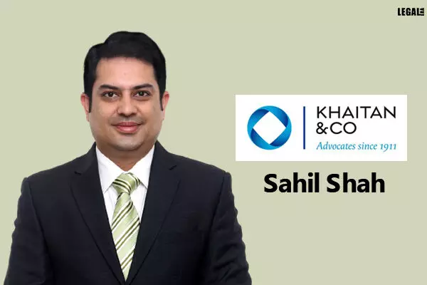 Sahil Shah joins Khaitan & Co as a counsel