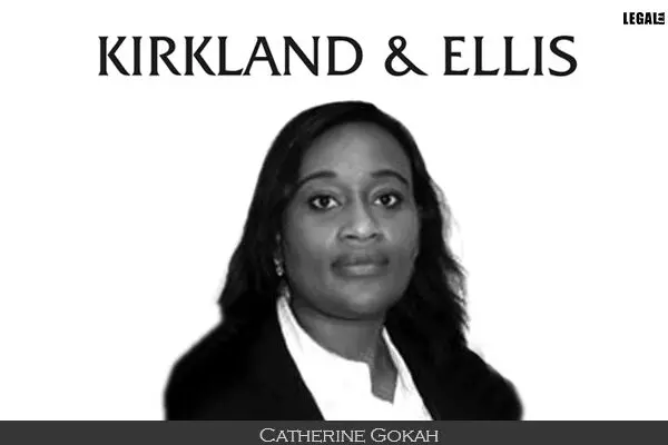 Catherine Gokah hired by Kirkland & Ellis as an investment funds partner in London