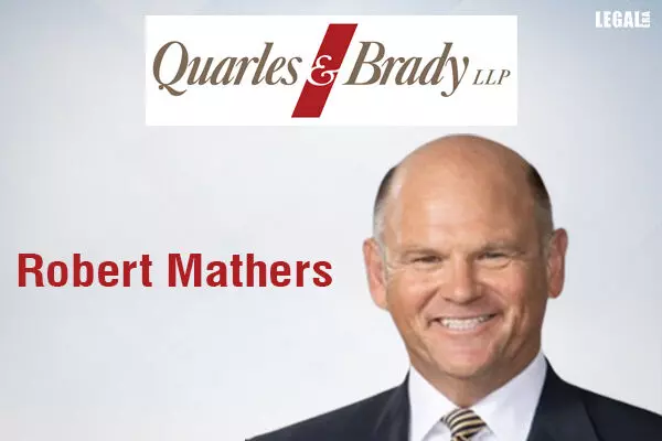 Robert Mathers hired by Quarles & Brady as a partner