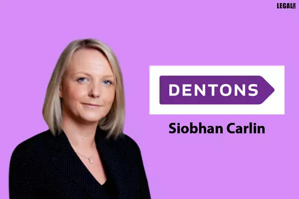 Siobhan Carlin hired by Dentons to bolster its finance practice in Dublin