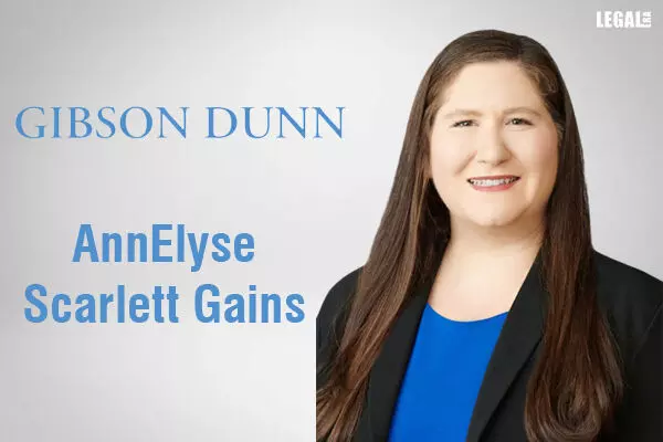 AnnElyse Scarlett Gains joins Gibson Dunn as Corporate Restructuring and Reorganization partner in D.C.