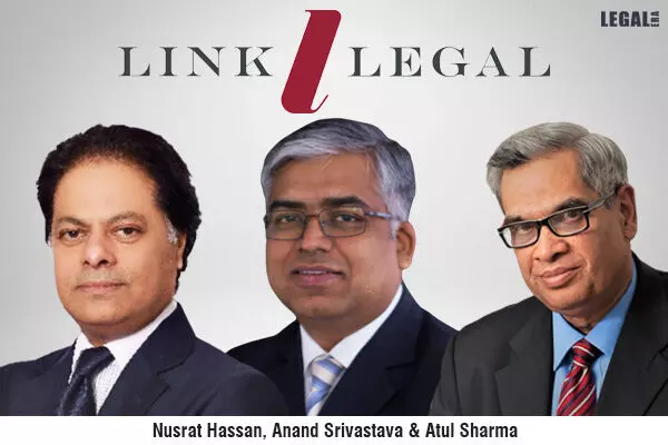 Link Legal announces Nusrat Hassan and Anand Srivastava as designated Managing Partners & Atul Sharma Executive Chairman