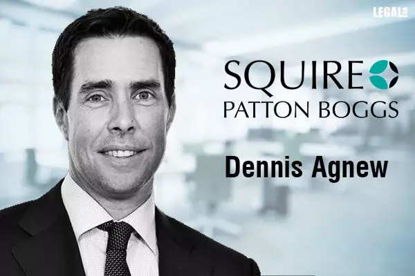Dennis Agnew joins Squire Patton Boggs as Managing Partner of its Dublin office