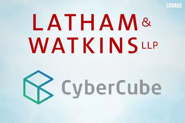 Latham & Watkins advised on CyberCube growth financing