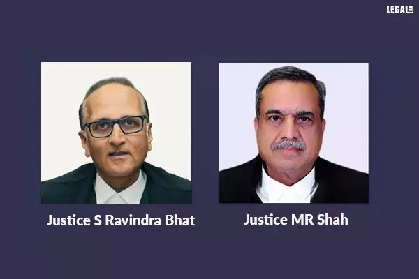 Justices-S-Ravindra-Bhat-&-MR-Shah Justices-S-Ravindra-Bhat-&-MR-Shah