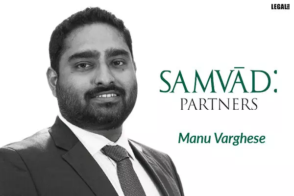 Samvad Partners appoints Manu Varghese in the corporate practice in Mumbai