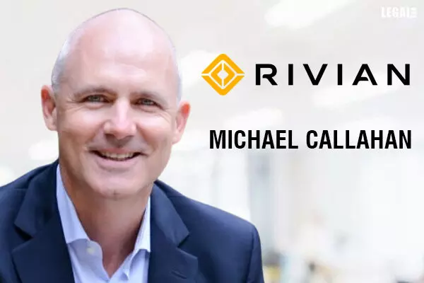 Rivian Automotive appoints Michael Callahan as new Chief Legal Officer