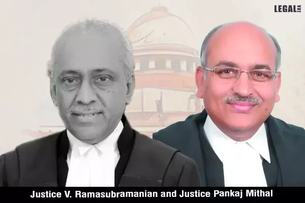 Justices-V-Ramasubramanian-and-Pankaj-Mithal Justices-V-Ramasubramanian-and-Pankaj-Mithal